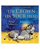 The Crown on Your Head Story Book By Nancy Tillman - English
