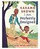I Am Perfectly Designed Story Book By Karamo Brown - English