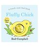 Fluffy Chick Board Book by Rod Campbell - English