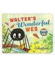 Walters Wonderful Web Board Book By Tim Hopgood - English
