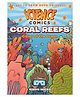 Science Comics: Coral Reefs Story Books By Maris Wicks - English