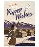 Paper Wishes Story Book By Lois Sepahban - English