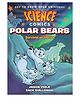 Science Comics: Polar Bears By Jason Viola - English