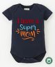 BLUSHES 100% Cotton Mothers Day Theme Half Sleeves I Have A Super Mom Text Printed Onesie - Navy Blue