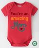 BLUSHES 100% Cotton Mothers Day Theme Half Sleeves Youre An Amazing Mom Printed Onesie - Red