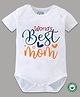 BLUSHES 100% Cotton Mothers Day Theme Half Sleeves Worlds Best Mom Text Printed Onesie - White