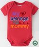 BLUSHES 100% Cotton Mothers Day Theme Half Sleeves My Heart Belongs To Mommy Text Printed Onesie - Red