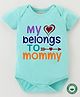 BLUSHES 100% Cotton Mothers Day Theme Half Sleeves My Heart Belongs To Mommy Text Printed Onesie - Sea Green