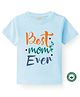 BLUSHES 100% Cotton Mothers Day Theme Half Sleeves Best Mom Ever Text Printed Tee - Powder Blue