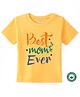 BLUSHES 100% Cotton Mothers Day Theme Half Sleeves Best Mom Ever Text Printed Tee - Yellow