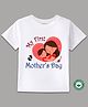 BLUSHES 100% Cotton Mothers Day Theme Half Sleeves My First Mothers Day Text Printed Tee - White