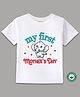 BLUSHES 100% Cotton Mothers Day Theme Half Sleeves My First Mothers Day Text Printed Tee - White