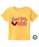 BLUSHES 100% Cotton Mothers Day Theme Half Sleeves Love You Mom Text Printed Tee - Yellow
