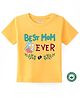 BLUSHES 100% Cotton Mothers Day Theme Half Sleeves Best Mom Ever Text Printed Tee - Yellow