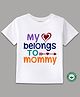 BLUSHES 100% Cotton Mothers Day Theme Half Sleeves My Heart Belongs To Mommy Text Printed Tee - White