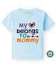 BLUSHES 100% Cotton Mothers Day Theme Half Sleeves My Heart Belongs To Mommy Text Printed Tee - Powder Blue