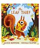 The Leaf Thief Story Book By Alice Memming & Nicola Slater - English