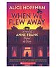 When We Flew Away: A Novel Of Anne Frank Before The Diary BY Anne Frank - English