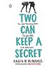 Two Can Keep a Secret By Karen M Mcmanus - English