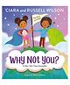 Why Not You? Story Book by Ciara & Russel Wilson - English