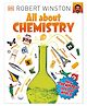 All About Chemistry Book by Robert Winston - English