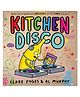 Kitchen Disco Picture Book by Clare Foges - English