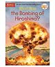 What Was the Bombing of Hiroshima? Story Book By Jess Brallier  - English