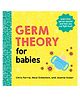 Germ Theory for Babies Board Book - English