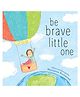 Be Brave Little One Rhymes Book By Marianne Richmond - English