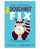 The Doughnut Fix Picture Book by Jessie Janowitz - English