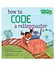 How to Code a Rollercoaster Story Book By Josh Funk - English