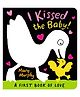 I Kissed the Baby! Board Book by Mary Murphy - English