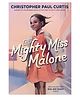 The Mighty Miss Malone Book by Christopher Paul Curtis - English
