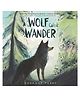 A Wolf Called Wander Story Book By Rosanne Parry - English