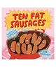 Ten Fat Sausages Rhyme Book by Michelle Robinson & Tor Freeman - English