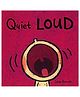 Quiet LOUD Board Book by Leslie Patricelli - English
