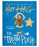 The Truth Pixie Rhyming Book By Matt Haig - English
