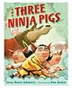 The Three Ninja Pigs Story Book by Corey Rosen Schwartz - English