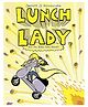 Lunch Lady & the Bake Sale Bandit Story Book By Jarrett J.Krosoczka - English