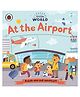Little World: At the Airport Board Book - English