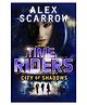 TimeRiders : City of Shadows : Book 6 Story Book by Alex Scarrow - English