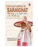 The Last Battle of Saraighat Novel by Rajat Sethi & Shubhrastha - English