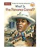 What Is the Panama Canal? Story Book By Janet B. Pascal - English