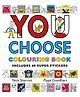 You Choose!: Colouring Book with Sticker Activity Book by Pippa Goodhart