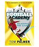 Football Academy Reading the Game Story Book By Tom Palmer - English