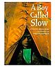 A Boy Called Slow Story Book By Joseph Bruchac - English