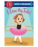 Step Into Reading I Love My Tutu! Rhyme Book By Frances Gilbert - English