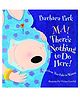 Ma! There's Nothing to Do Here! A Word From Your Baby -in - Waiting Story Book by Barbara Park -  English