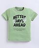Kidcity Cotton Sinker Half Sleeves Better Days Ahead Text Printed Tee - Olive Green