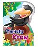 The Thirsty Crow Story Board Book - English